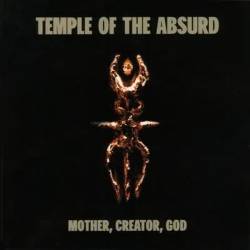Temple Of The Absurd : Mother, Creator, God